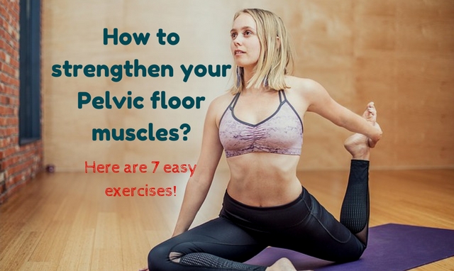How To Strengthen Your Pelvic Floor Muscles Here Are 7